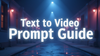 Text-to-Video Prompt Guide: How to Prompt with Kling