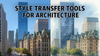 Style Transfer Tools for Architecture