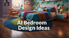 AI Bedroom Design Ideas: Instantly Visualize Your Dream Bedroom with AI