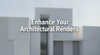 Enhance Your Architectural Renders with AI Tools