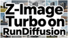 Z-Image Turbo on RunDiffusion