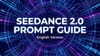 Seedance 2.0 Prompt Guide - English