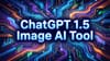 ChatGPT 1.5 Image AI Tool