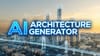AI Architecture Generator: Create Building Designs and Concepts with AI