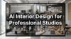 AI Interior Design for Professional Studios